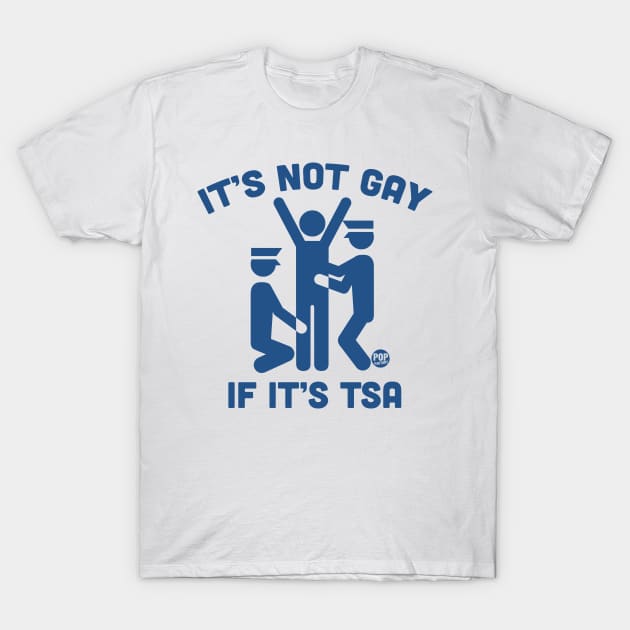 TSA Gay T Shirt TeePublic